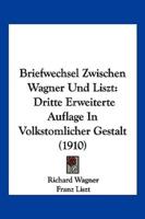 Briefwechsel Zwischen Wagner Und Liszt