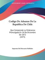 Codigo De Aduanas De La Republica De Chile