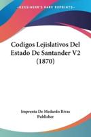 Codigos Lejislativos Del Estado De Santander V2 (1870)