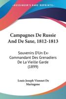 Campagnes De Russie And De Saxe, 1812-1813