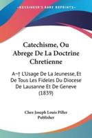 Catechisme, Ou Abrege De La Doctrine Chretienne