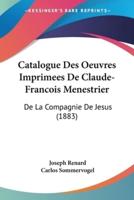 Catalogue Des Oeuvres Imprimees De Claude-Francois Menestrier