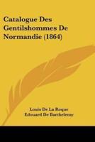 Catalogue Des Gentilshommes De Normandie (1864)