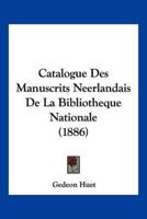 Catalogue Des Manuscrits Neerlandais De La Bibliotheque Nationale (1886)