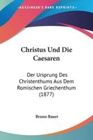 Christus Und Die Caesaren