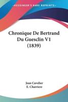 Chronique De Bertrand Du Guesclin V1 (1839)