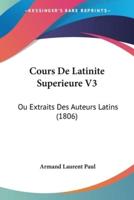 Cours De Latinite Superieure V3
