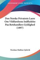 Den Norske Privatrets Laere Om Vildfarelsens Indflydelse Paa Retshandlers Gyldighed (1897)