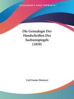 Die Genealogie Der Handschriften Des Sachsenspiegels (1859)