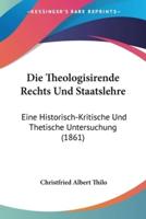 Die Theologisirende Rechts Und Staatslehre