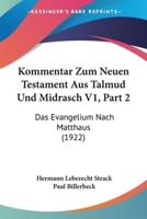 Kommentar Zum Neuen Testament Aus Talmud Und Midrasch V1, Part 2