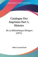 Catalogue Des Imprimes Part 3, Histoire