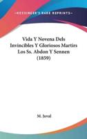 Vida Y Novena Dels Invincibles Y Gloriosos Martirs Los SS. Abdon Y Sennen (1859)