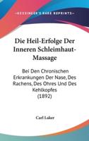 Die Heil-Erfolge Der Inneren Schleimhaut-Massage