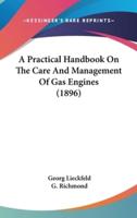 A Practical Handbook on the Care and Management of Gas Engines (1896)