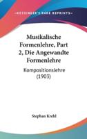 Musikalische Formenlehre, Part 2, Die Angewandte Formenlehre