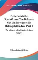 Nederlandsche Spraakkunst Ten Behoeve Van Onderwijzers En Belangstellenden, Part 1