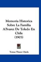 Memoria Historica Sobre La Familia Alvarez De Toledo En Chile (1903)