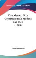 Ciro Menotti O Le Cospirazioni Di Modena Nel 1831 (1863)