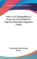 Lettre Am. Champollion Le Jeune, Sur L'Incertitude De L'Age Des Monumens Egyptiens (1828)