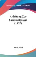 Anleitung Zur Criminalpraxis (1837)