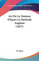 Art De La Teinture d'Apres La Methode Anglaise (1827)