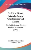 Carl Von Linnes Betydelse Sasom Naturforskare Och Lakare