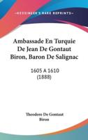 Ambassade En Turquie De Jean De Gontaut Biron, Baron De Salignac