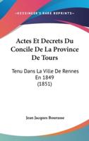 Actes Et Decrets Du Concile De La Province De Tours