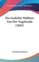 Die Gedichte Walthers Von Der Vogelweide (1843)