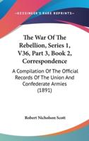 The War of the Rebellion, Series 1, V36, Part 3, Book 2, Correspondence