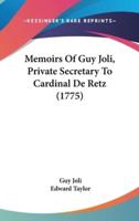 Memoirs of Guy Joli, Private Secretary to Cardinal De Retz (1775)