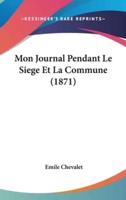 Mon Journal Pendant Le Siege Et La Commune (1871)