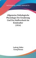 Allgemeine Pathologische Physiologie Der Ernahrung Und Des Stoffwechsels Im Kindesalter (1914)