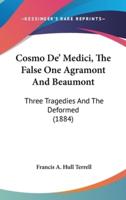 Cosmo De' Medici, the False One Agramont and Beaumont