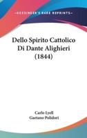 Dello Spirito Cattolico Di Dante Alighieri (1844)