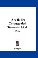 1877-Ik Evi Orszaggyulesi Torvenyczikkek (1877)