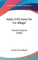Adah, O El Amor De Un Angel