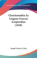 Chrestomathia Ex Linguae Graecae Scriptoribus (1828)