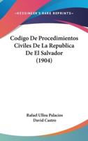 Codigo De Procedimientos Civiles De La Republica De El Salvador (1904)