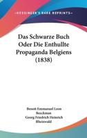 Das Schwarze Buch Oder Die Enthullte Propaganda Belgiens (1838)