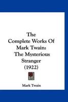 The Complete Works Of Mark Twain