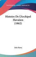 Histoire De L'Archipel Havaiien (1862)