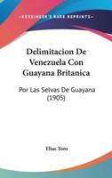 Delimitacion De Venezuela Con Guayana Britanica