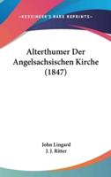 Alterthumer Der Angelsachsischen Kirche (1847)