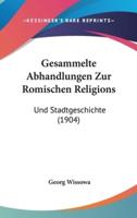 Gesammelte Abhandlungen Zur Romischen Religions