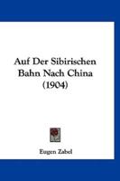 Auf Der Sibirischen Bahn Nach China (1904)