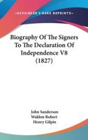 Biography of the Signers to the Declaration of Independence V8 (1827)