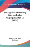 Beitrage Zur Erorterung Vaterlandischer Angelegenheiten V1 (1831)