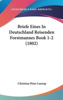 Briefe Eines in Deutschland Reisenden Forstmannes Book 1-2 (1802)
